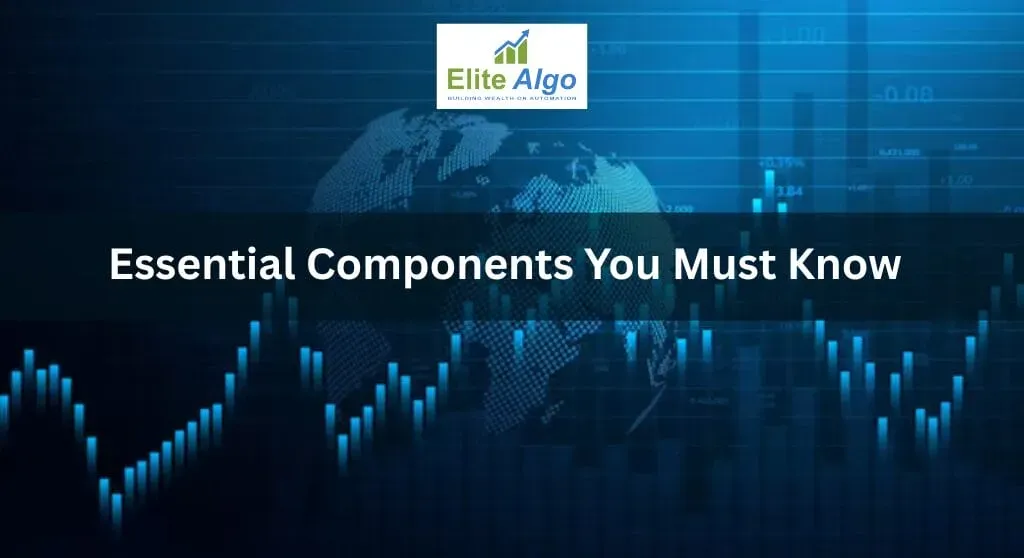 Essential Components of Algo Trading