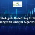 How EliteAlgo Is Redefining Profitable Trading with Smarter Algorithms