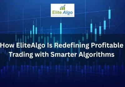 How EliteAlgo Is Redefining Profitable Trading with Smarter Algorithms