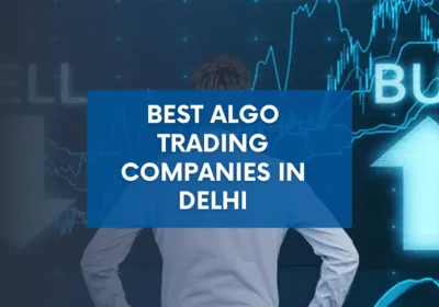 Best Algo Trading Companies in Delhi