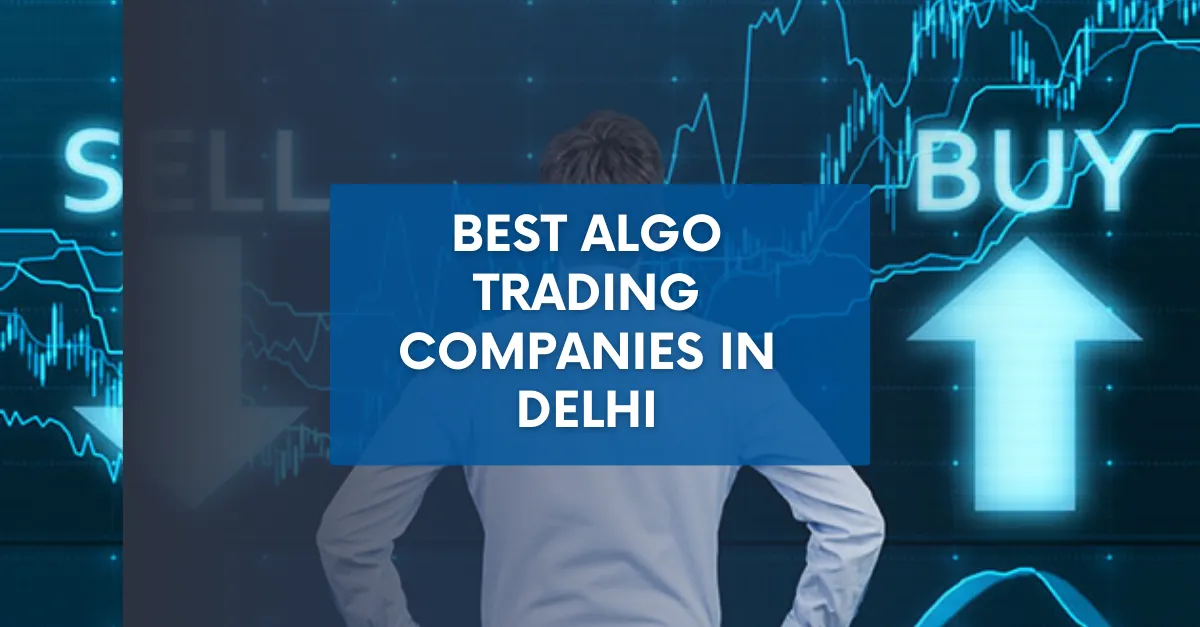 Best Algo Trading Companies in Delhi